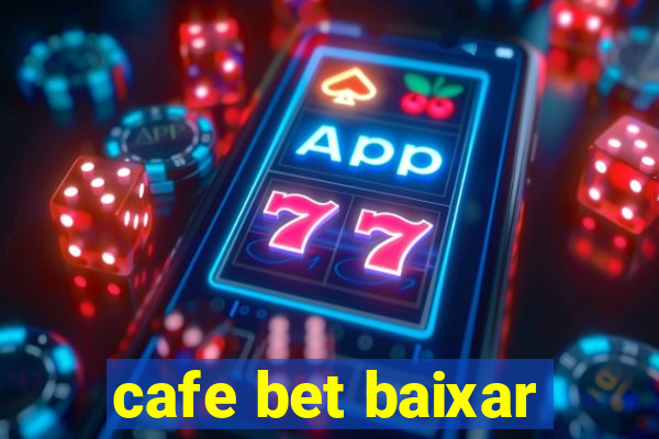 cafe bet baixar